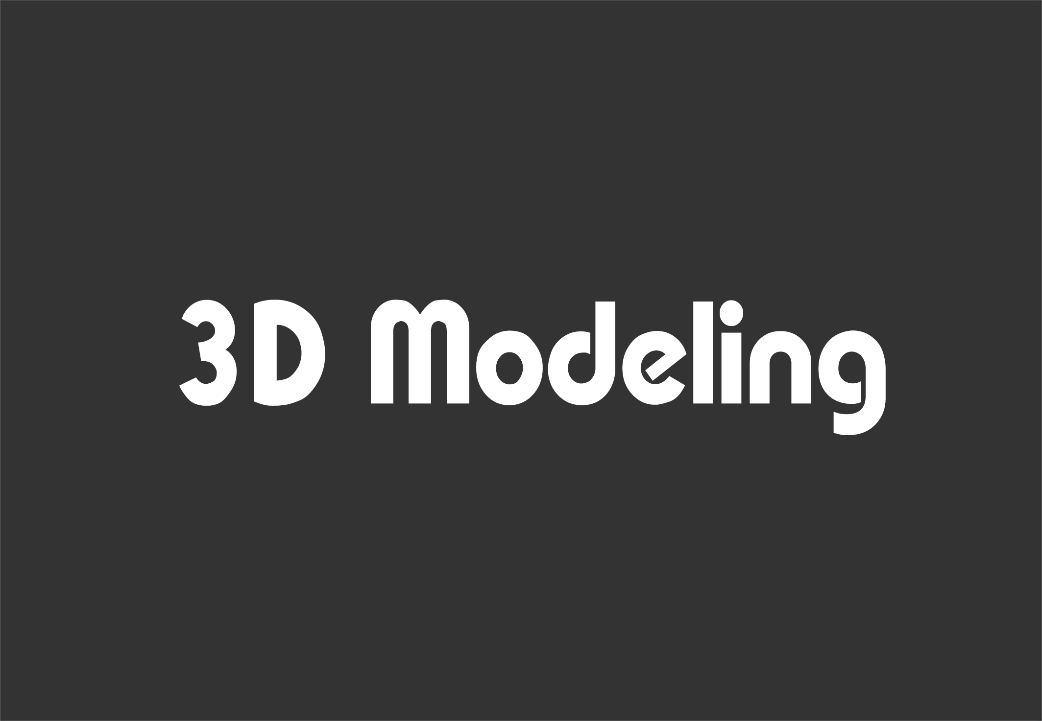 3d Modeling